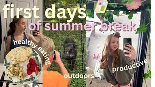Thumbnail: first days of SUMMER BREAK *vlog* | healthy habits, outdoors, crafting, ect!