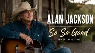 Thumbnail: Alan Jackson - So So Good (Official Audio)