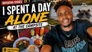Thumbnail: I SPENT THE WHOLE DAY ALONE AT THE CAMPSITE | Naivasha Vlog |EP 7