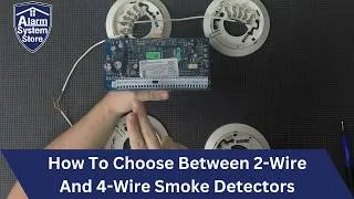 Thumbnail: 2-Wire VS. 4-Wire Smoke Detectors - Which Is Best For Your Alarm System?