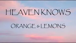 Thumbnail: Heaven Knows - Orange & Lemons (Lyrics)