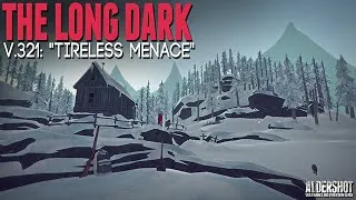 Thumbnail: The Long Dark: V.321 Tireless Menace - Checking out The Long Dark's update Tireless Menace V.321
