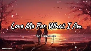 Thumbnail: Love Me For What I Am - The Carpenters (Alds Cover)
