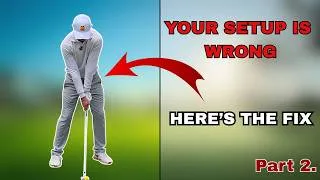 Thumbnail: The Setup That Creates a Perfect Golf Swing Every Time (Most Golfers Get This Wrong)