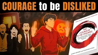 Thumbnail: The Courage To Be Disliked - Detailed Summary (I wish I read this yrs ago)