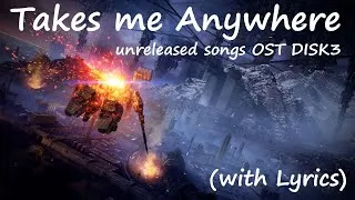 Thumbnail: Takes Me Anywhere "Unreleased" AC6 Song Lyrics Video // Armored Core VI: Fires of Rubicon OST Disk 3