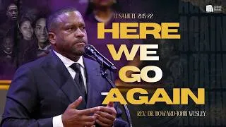 Thumbnail: "Here We Go Again" I Rev. Dr. Howard-John Wesley I July 12, 2026