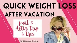 Thumbnail: Lose Weight QUICK After Vacation, Holidays or Parties w/THESE 5 Tips **in 7 days or less**