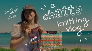 Thumbnail: chatty knitting vlog (surviving adulthood abroad, finals week, being alone)