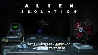 Thumbnail: Alien: Isolation | 10th Anniversary Ambience | White Noise To Work To