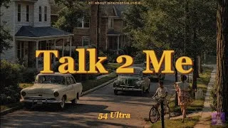 Thumbnail: 54 Ultra - Talk 2 Me (lyrics)
