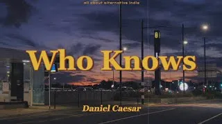 Thumbnail: Daniel Caesar - Who Knows (lyrics)