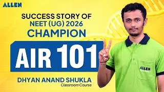 Thumbnail: AIR 101 Dhyan Anand Shukla’s Secret NEET UG 2026 Strategy | ALLEN Success Story