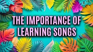 Thumbnail: The Importance of Learning Songs