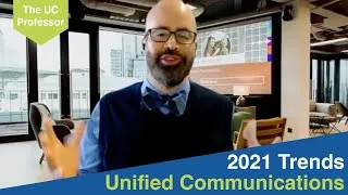 Thumbnail: The UC Professor | Unified Communications Trends 2021