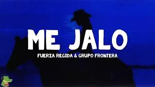 Thumbnail: Fuerza Regida, Grupo Frontera - ME JALO (Letra)