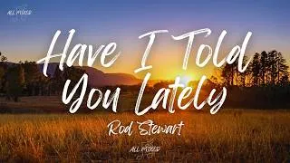 Thumbnail: Rod Stewart - Have I Told You Lately (Lyrics)