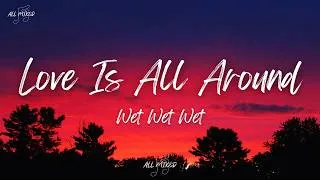 Thumbnail: Wet Wet Wet - Love Is All Around (Lyrics)