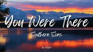 Thumbnail: Southern Sons - You Were There (Lyrics)