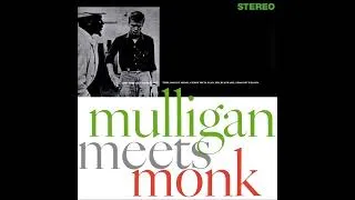 Thumbnail: Gerry Mulligan & Thelonious Monk - Mulligan Meets Monk - 05 - Straight, No Chaser