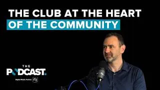 Thumbnail: The club at the heart of the community | Ep100