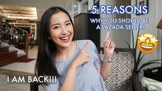 Thumbnail: I AM BACK!!! + 5 Reasons Why You Should Be A Lazada Seller | Philippines