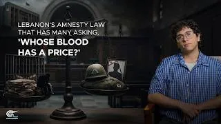 Thumbnail: Lebanon's amnesty law that has many asking, 'Whose blood has a price?'