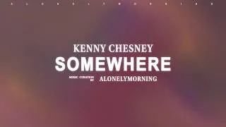 Thumbnail: Kenny Chesney - Somewhere With You (Lyrics)