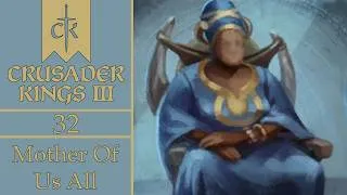 Thumbnail: Reclaiming Mema | Mother Of Us All | Let's Play Crusader Kings 3 | 32