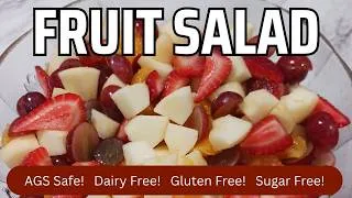 Thumbnail: Quick Fruit Salad Recipe with Fresh Fruit | AGS Safe, Dairy Free, Gluten Free, Sugar Free