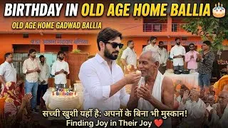 Thumbnail: Celebrating a Birthday in an Old Age Home, Ballia 🥺❤️ | Heartwarming Reactions! #vlog #youtube 