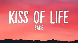 Thumbnail: Sade - Kiss Of Life (Lyrics)