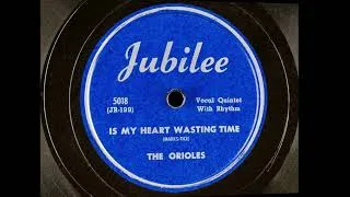 Thumbnail: The Orioles - Is My Heart Wasting Time