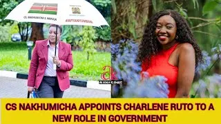 Thumbnail: CS NAKHUMICHA APPOINTS CHARLENE RUTO TO A NEW ROLE IN GOVERNMENT