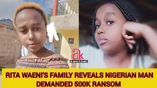 Thumbnail: FAMILY OF RITA WAENI MUENDO WHO WAS MURDERED IN ROYSAMBU REVEALS KILLER DEMANDED 500K RANSOM