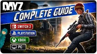 Thumbnail: The ONLY Beginner Guide You'll Ever Need for DayZ | Switch 2, PS5, Xbox, PC | 2026