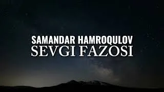 Thumbnail: SAMANDAR HAMROQULOV - SEVGI FAZOSI