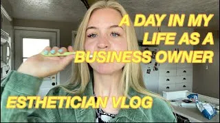 Thumbnail: A DAY IN MY LIFE AS A BUSINESS OWNER // ESTHETICIAN VLOG