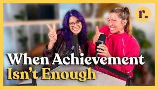 Thumbnail: Ep 45: When Achievement Isn’t Enough | Identity, Shame & Self-Worth | Relish Podcast (Entreé)