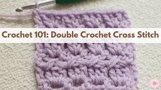 Thumbnail: Double Crochet Cross Stitch | Beginner Crochet Stitch | 2 Row Repeat Stitch | Crochet for Beginners