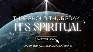 Thumbnail: Threshold Thursday's-It's Spiritual ✨ Let's Vibe. 🧐🫰🏽😉