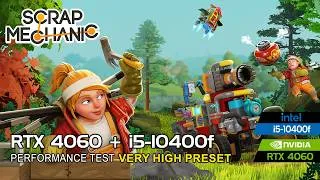 Thumbnail: Scrap Mechanic | RTX 4060 + i5-10400F | Very High