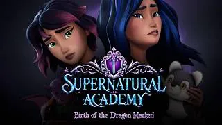 Thumbnail: Supernatural Academy | Film1 | Birth Of the Dragon Marked | English | Amazin' Adventures