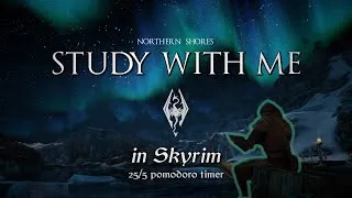 Thumbnail: Study with Me in Skyrim | Northern Shores | 25/5 Pomodoro Timer [2hr] [4K]