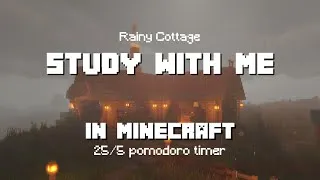 Thumbnail: Study with Me in Minecraft | Rainy Cottage | 25/5 Pomodoro Timer [2hr] [4K]