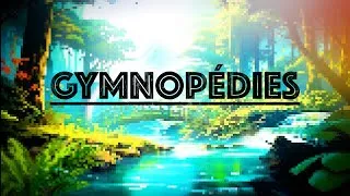 Thumbnail: 🎹 GYMNOPÉDIES - The Most Relaxing Version (3 Hours)