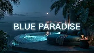 Thumbnail: Premium Chillout Lounge Music 2026 💙 Blue Paradise II | Deep Relaxation & Calm Night Escape