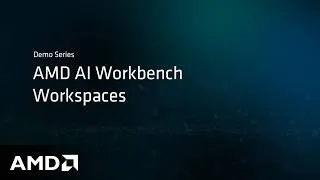 Thumbnail: AMD AI Workbench – Workspaces