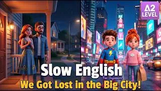 Thumbnail: We Got Lost in the Big City! | Slow English | Easy English Listening Practice (A2)
