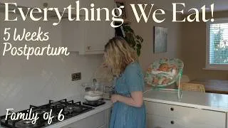 Thumbnail: Everything we eat in a week as a family of 6 | 5 weeks postpartum | Healthy & Budget Friendly!